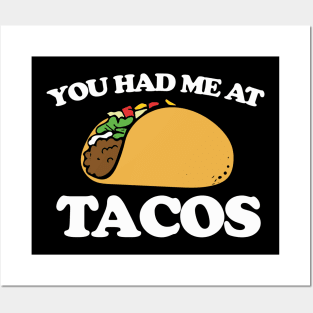 You had me at tacos Posters and Art